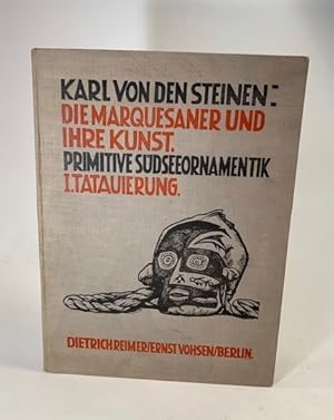 Die Marquesaner und ihre Kunst. Studien über die Entwicklung primitiver Südseeornamentik nach eig...