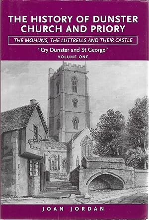 Seller image for The History of Dunster Church and Priory: The Mohuns, the Luttrells and their Castle, Cry Dunster and St George, Vol. 1 and 2 for sale by Trinders' Fine Tools