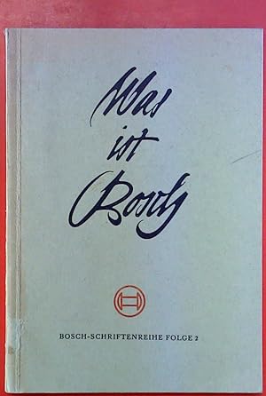 Seller image for Was ist Bosch? Bosch - Schriftenreihe Folge 2. for sale by biblion2