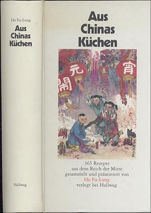 Bild des Verkufers fr Aus Chinas Kchen. 365 Rezepte aus dem Reich der Mitte. 2. berarbeitete Auflage. zum Verkauf von Antiquariat Kaner & Kaner GbR