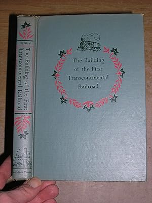 Imagen del vendedor de The Building Of The First Transcontinental Railroad a la venta por Neo Books