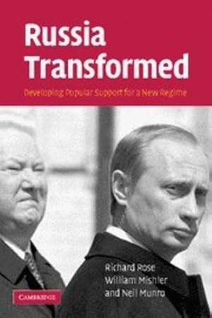 Seller image for Russia Transformed: Developing Popular Support for a New Regime by Rose, Richard, Mishler, William, Munro, Neil [Paperback ] for sale by booksXpress