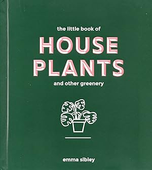 The Little Book Of House Plants And Other Greenery :