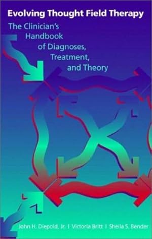 Immagine del venditore per Evolving Thought Field Therapy: The Clinician (Norton Energy Psychology Series) by Bender Ph.D., Sheila S., Britt, Victoria, Diepold Jr. Ph. D., John H. [Hardcover ] venduto da booksXpress