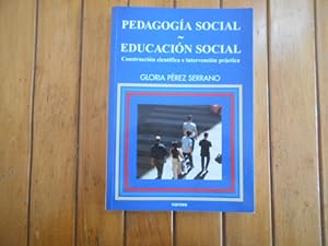 Seller image for Pedagoga social - Educacin social. Construccin cientfica e intervencin prctica. for sale by Librera Camino Bulnes