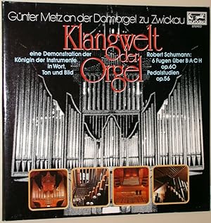 Klangwelt der Orgel. Eine Dokumentation der Königin der Instrumente in Wort, Ton und Bild. Robert...