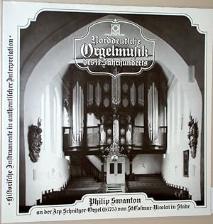 Norddeutsche Orgelmusik des 17. Jahrhunderts. Philip Swanton an der Arp/Schnittger-Orgel (1675) v...