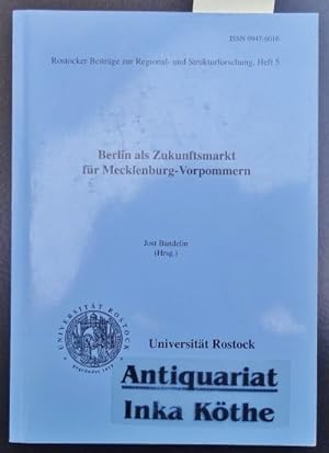 Berlin als Zukunftsmarkt für Mecklenburg-Vorpommern - Universität Rostock, Wirtschafts- und Sozia...