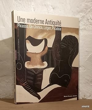 Seller image for Une moderne Antiquit. Picasso, de Chirico, Lger, Picabia. for sale by Apart