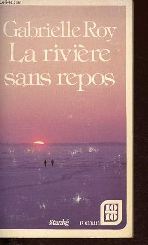 Bild des Verkufers fr La riviere sans repos -Roman, precede de Trois nouvelles esquimaudes - N14 zum Verkauf von Le-Livre