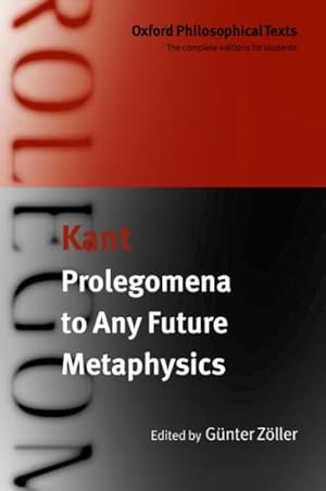 Image du vendeur pour Prolegomena to Any Future Metaphysics That Will Be Able to Present Itself As Science : With Two Early Reviews of the Critique of Reason mis en vente par GreatBookPrices