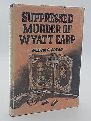 Suppressed Murder of Wyatt Earp. (signed).