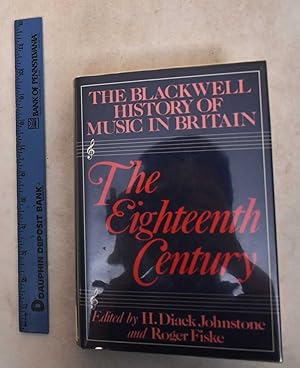 The Blackwell History Music In Britain: The Eighteenth Century