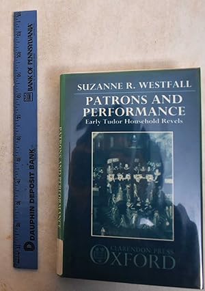 Patrons and Performance: Early Tudor Household Revels