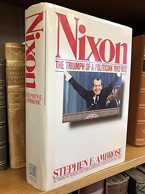 NIXON: THE TRIUMPH OF A POLITICIAN 1962-1972 [INSCRIBED TO DAVID BRODER]