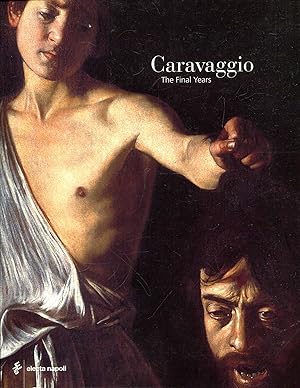 Imagen del vendedor de Caravaggio: The Final Years a la venta por Pendleburys - the bookshop in the hills