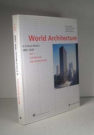 Imagen del vendedor de World Architecture. A Critical Mosaic 1900-2000. Volume 1 : Canada and the United States a la venta por Librairie Bonheur d'occasion (LILA / ILAB)