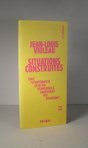 Bild des Verkufers fr Situations construites, tait situationniste celui qui s'employait  construire des situations 1952-1968 zum Verkauf von Librairie Bonheur d'occasion (LILA / ILAB)