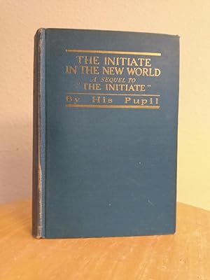 Image du vendeur pour The Initiate in the New World: A Sequel to "The Initiate" mis en vente par Counterpane Books