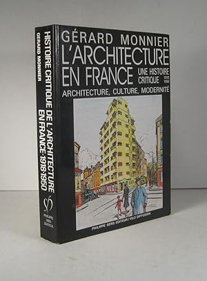 Imagen del vendedor de L'Architecture en France 1918-1950. Une histoire critique. Architecture, culture, modernit a la venta por Librairie Bonheur d'occasion (LILA / ILAB)