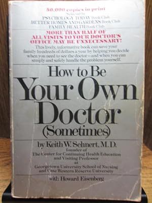 Immagine del venditore per HOW TO BE YOUR OWN DOCTOR SOMETIMES venduto da The Book Abyss