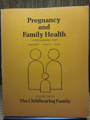 Seller image for PREGNANCY AND FAMILY HEALTH: A PROGRAMMED TEXT Volume 1 in (The Childbearing Family) for sale by The Book Abyss