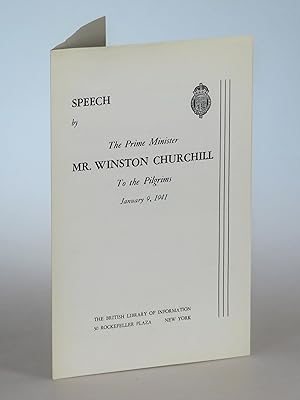 Speech by the Prime Minister Mr. Winston Churchill to the Pilgrims, January 9, 1941