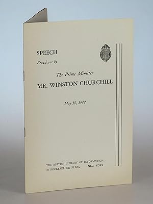 Speech Broadcast by The Prime Minister Mr. Winston Churchill, May 10, 1942