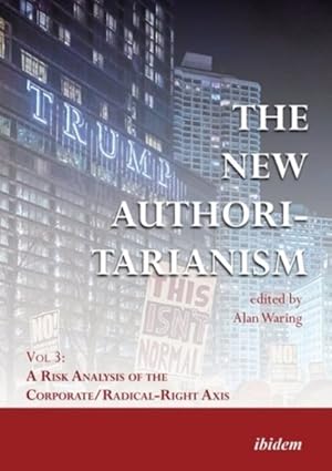 Seller image for New Authoritarianism : A Risk Analysis of the Corporate/Radical-right Axis for sale by GreatBookPrices