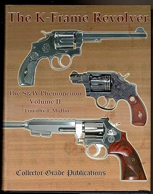 Seller image for THE K-FRAME REVOLVER. The S & W Phenomenon. Volume 2. for sale by Circle City Books