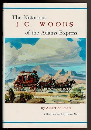 Seller image for THE NOTORIOUS I.C. WOODS OF THE ADAMS EXPRESS for sale by Circle City Books