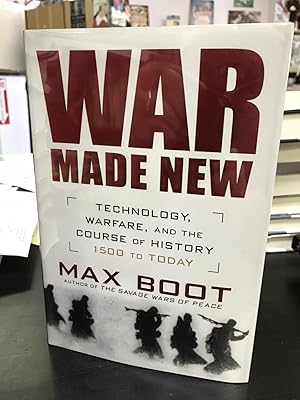 Seller image for War Made New: Technology, Warfare, and the Course of History, 1500 to Today for sale by THE PRINTED GARDEN, ABA, MPIBA