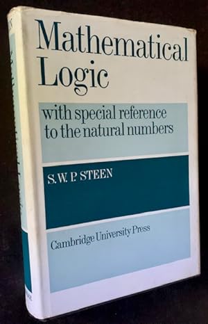Mathematical Logic (With Special Reference to the Natural Numbers)
