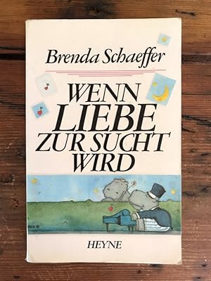 Seller image for Wenn Liebe zur Sucht wird for sale by Antiquariat Liber Antiqua