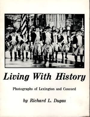 Imagen del vendedor de Living With History. Photographs of Lexington and Concord a la venta por Reflection Publications