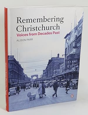 Bild des Verkufers fr Remembering Christchurch - Voices from Decades Past zum Verkauf von Renaissance Books, ANZAAB / ILAB