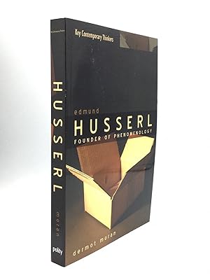 EDMUND HUSSERL: Founder of Phenomenology