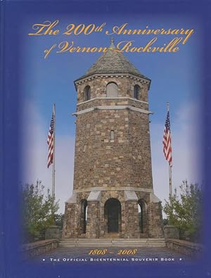 THE 200TH ANNIVERSARY OF VERNON-ROCKVILLE 1808-2008 the Official Bicentennial Souvenir Book