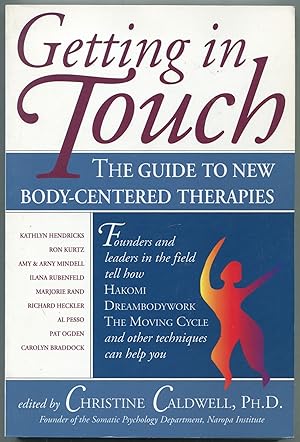 Imagen del vendedor de Getting in Touch: The Guide to New Body-Centered Therapies a la venta por Between the Covers-Rare Books, Inc. ABAA