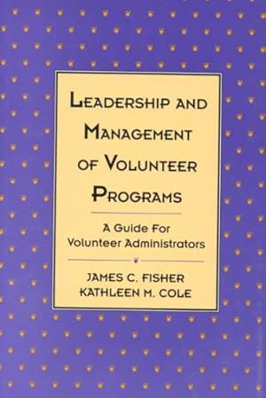 Imagen del vendedor de Leadership and Management of Volunteer Programs : A Guide for Volunteer Administrators a la venta por GreatBookPricesUK