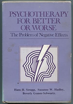 Image du vendeur pour Psychotherapy for Better or Worse: The Problem of Negative Effects mis en vente par Between the Covers-Rare Books, Inc. ABAA