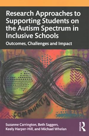 Image du vendeur pour Research Approaches to Supporting Students on the Autism Spectrum in Inclusive Schools : Outcomes, Challenges, and Impact mis en vente par GreatBookPricesUK