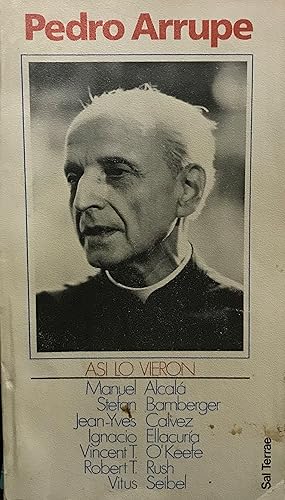 Pedro Arrupe : así lo vieron