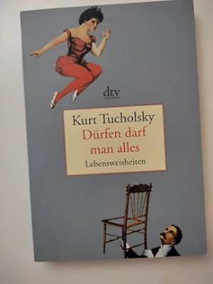 Seller image for Drfen darf man alles : Lebensweisheiten. Kurt Tucholsky. Ausgew. und hrsg. von Gnter Stolzenberger / dtv ; 13431 for sale by Antiquariat-Fischer - Preise inkl. MWST