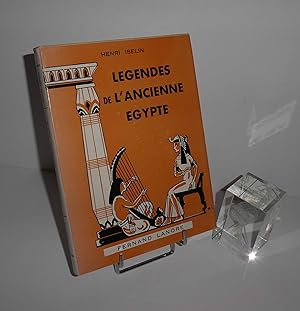 Légendes de l'ancienne Égypte. Au pays des pharaons. Illustrations de l'auteur. Collection Légend...