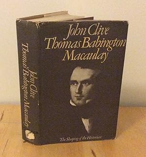 Immagine del venditore per Thomas Babington Macaulay : The Shaping of the Historian venduto da M. C. Wilson