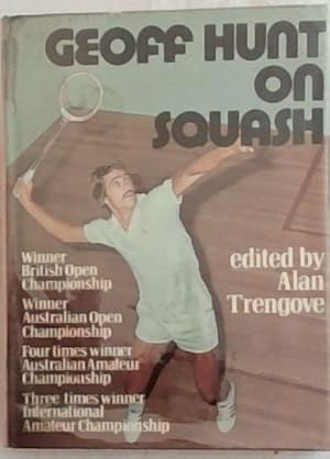 Seller image for Geoff Hunt on Squash for sale by Chapter 1