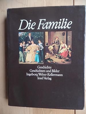 Bild des Verkufers fr Die Familie : Geschichte, Geschichten u. Bilder. zum Verkauf von Antiquariat Rohde