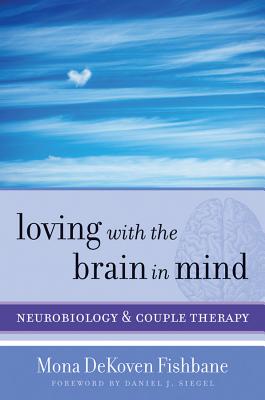 Seller image for Loving with the Brain in Mind: Neurobiology and Couple Therapy (Hardback or Cased Book) for sale by BargainBookStores