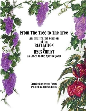 Imagen del vendedor de From The Tree to The Tree: An Illustrated Version of the Revelation of Jesus Christ as Given to the Apostle John (Paperback or Softback) a la venta por BargainBookStores